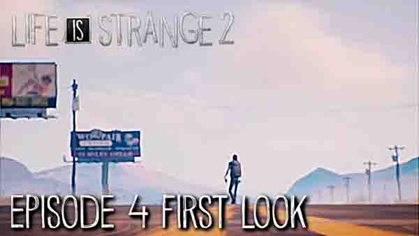 تاریخ ریلیز بازی Life is strange 2 : episode 4